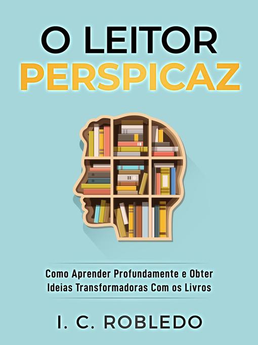 Title details for O Leitor Perspicaz by I. C. Robledo - Available